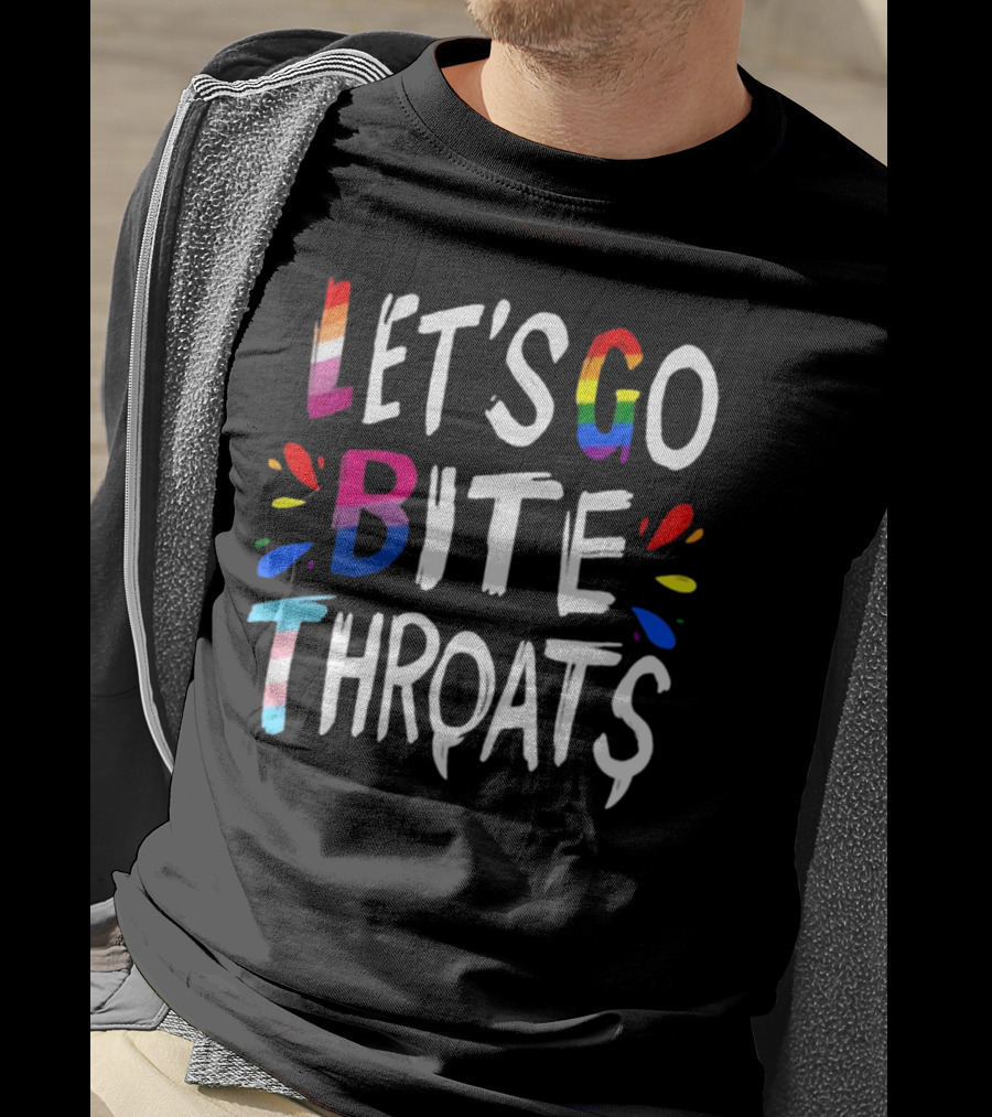 Let's Go Bite Throats Rainbow Pride Text T-Shirt