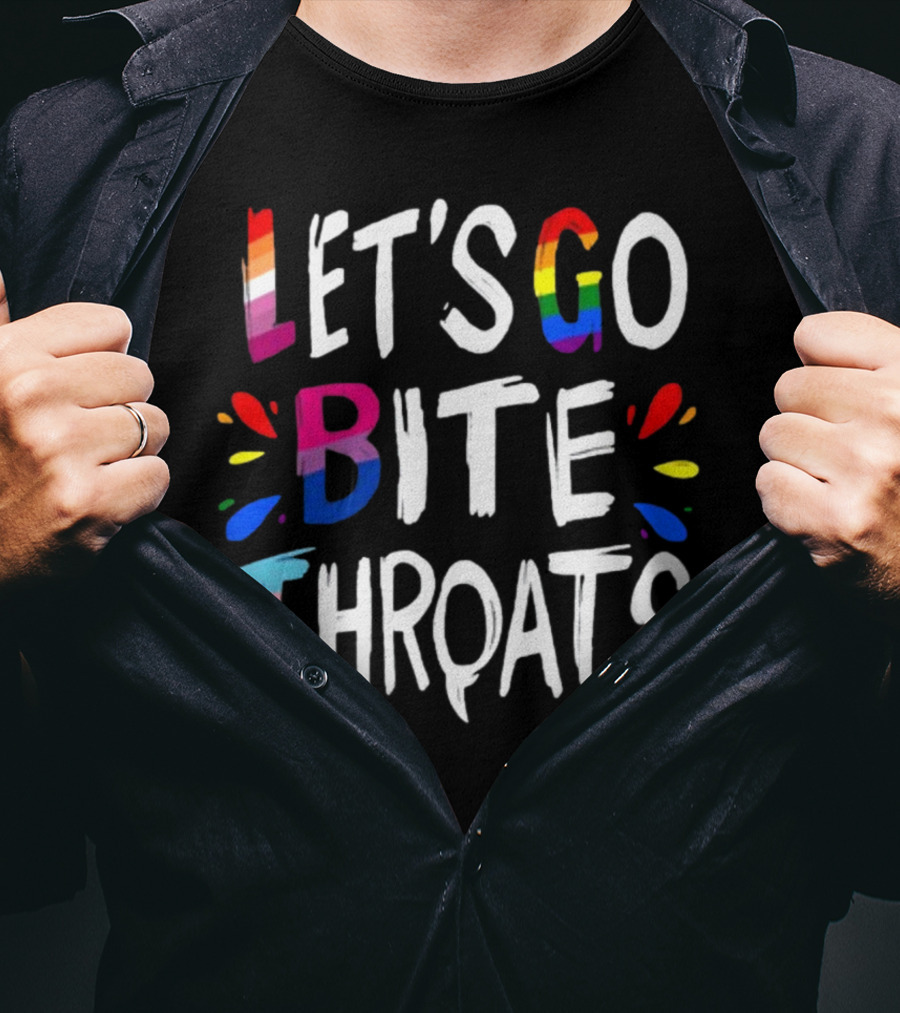 Let's Go Bite Throats Rainbow Pride Text T-Shirt