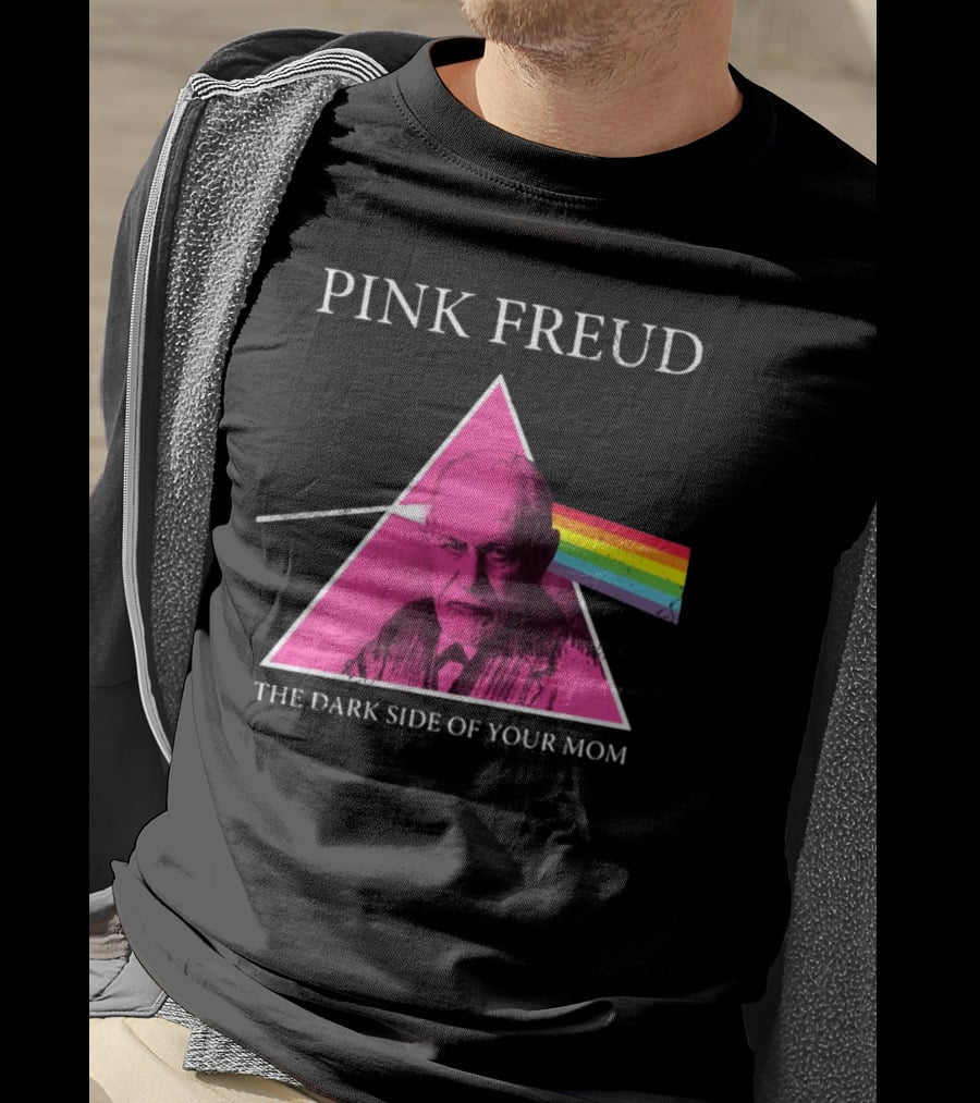 Pink Freud The Dark Side Of Your Mom Sigmund Freud Pink Floyd T-Shirt