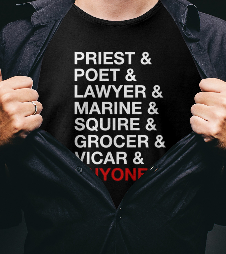 Priest Poet Lawyer Marine Squire Grocer Vicar Anyone 3.26.23 T-Shirt