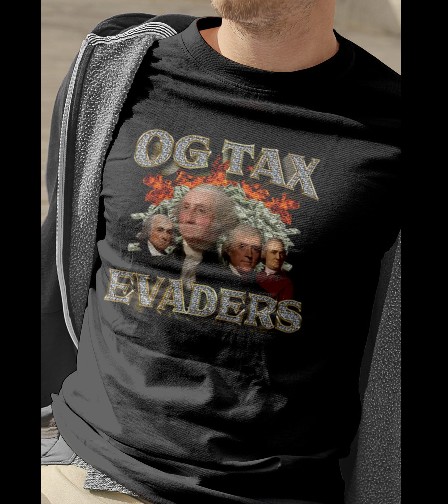 OG Tax Evaders Founding Fathers Money Fire T-Shirt