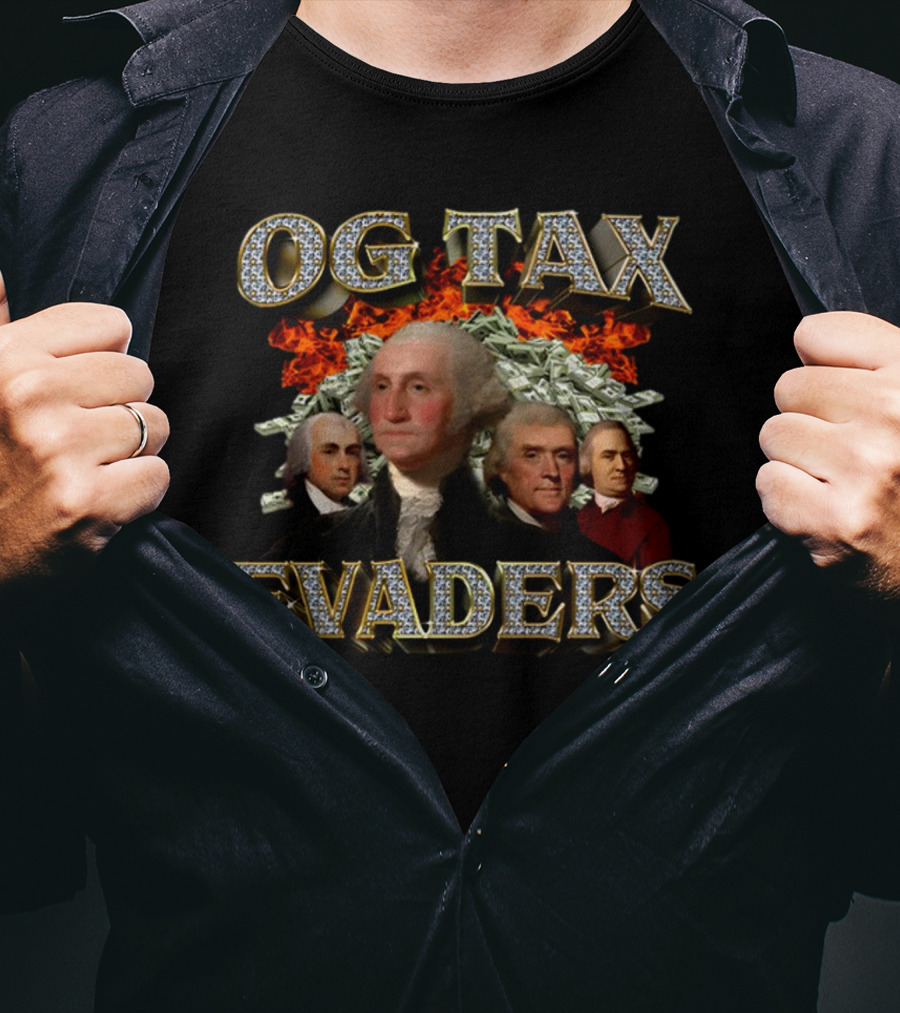 OG Tax Evaders Founding Fathers Money Fire T-Shirt