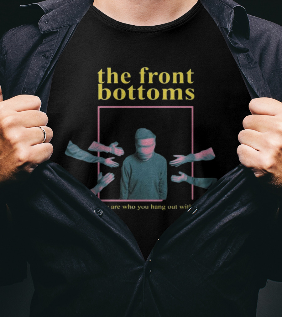 The Front Bottoms You Are Who You Hang Out With Surreal Hands Frame T-Shirt