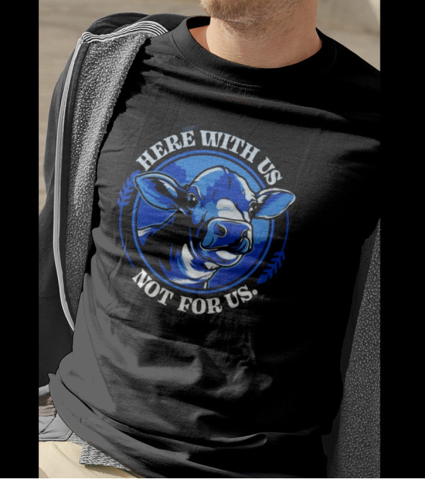 Compassionco Here With Us Not For Us Blue Cow T-Shirt