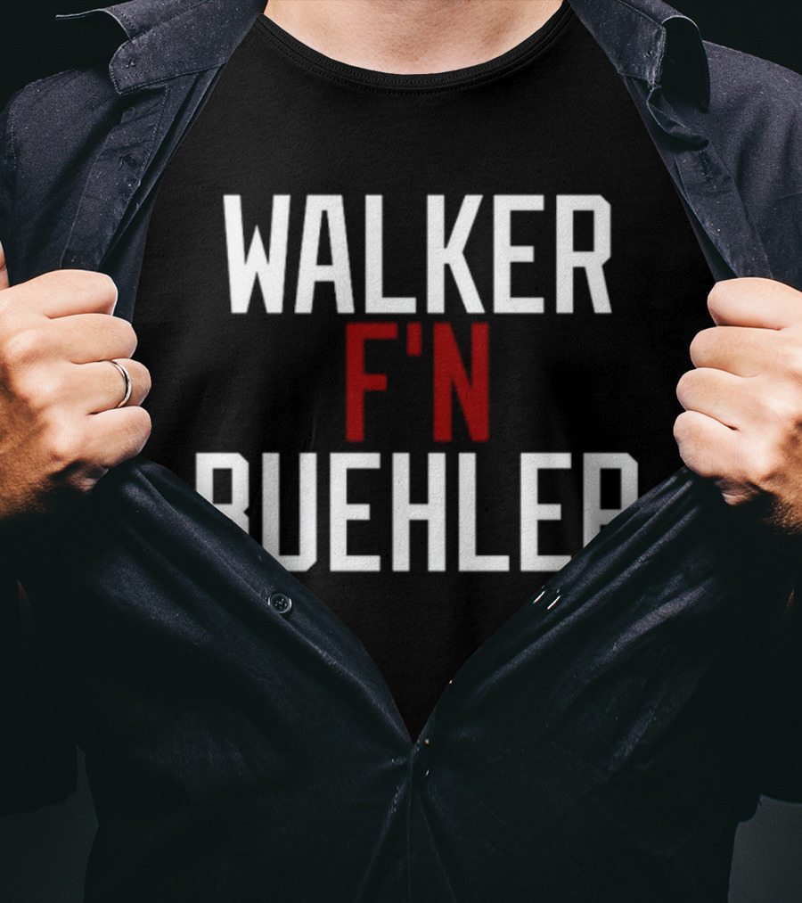 Walker F'n Buehler T-Shirt