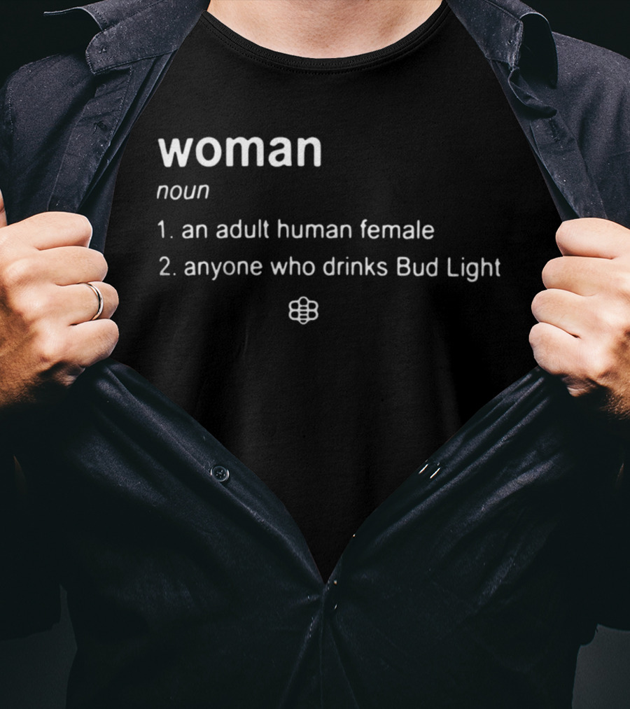Woman Definition Noun Adult Human Female Drinks Bud Light T-Shirt