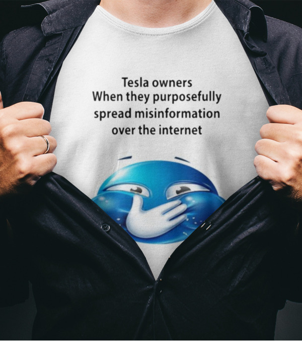 Tesla Owners When They Purposefully Spread Misinformation Over The Internet Blue Laughing Emoji T-Shirt