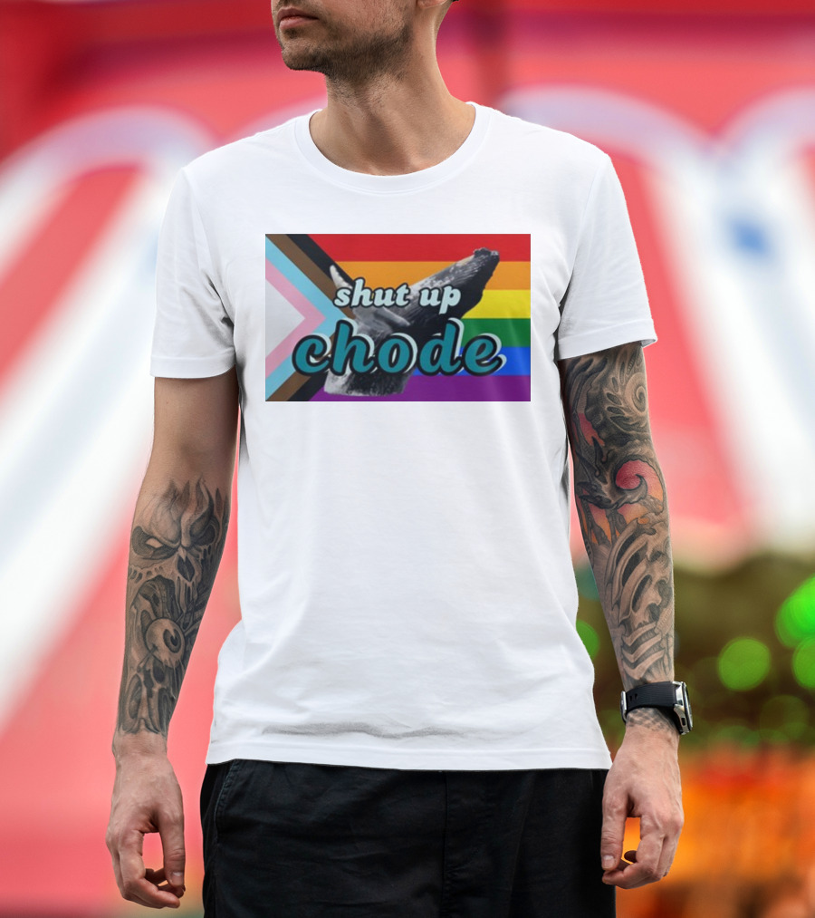 Shut Up Chode Pride Whale with Rainbow Flag Background T-Shirt