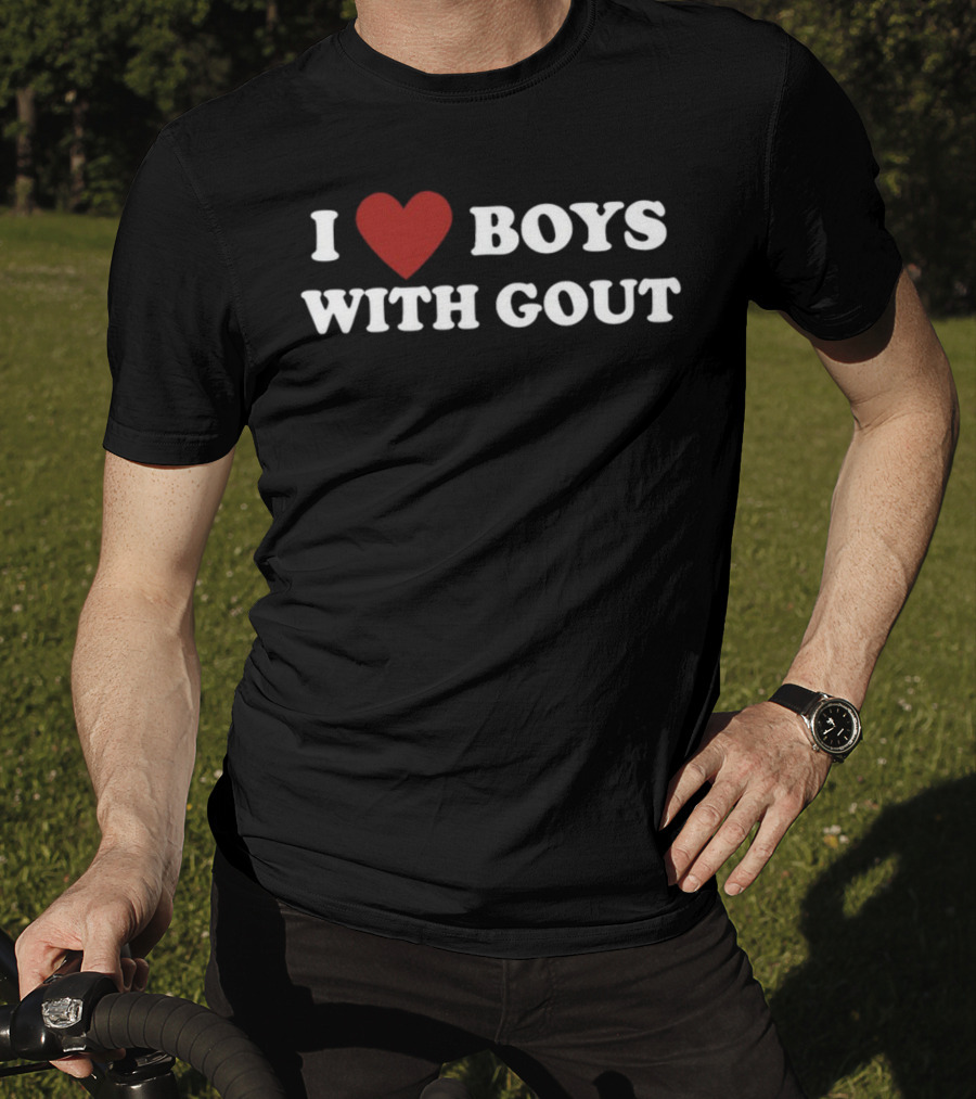I Heart Boys With Gout T-Shirt