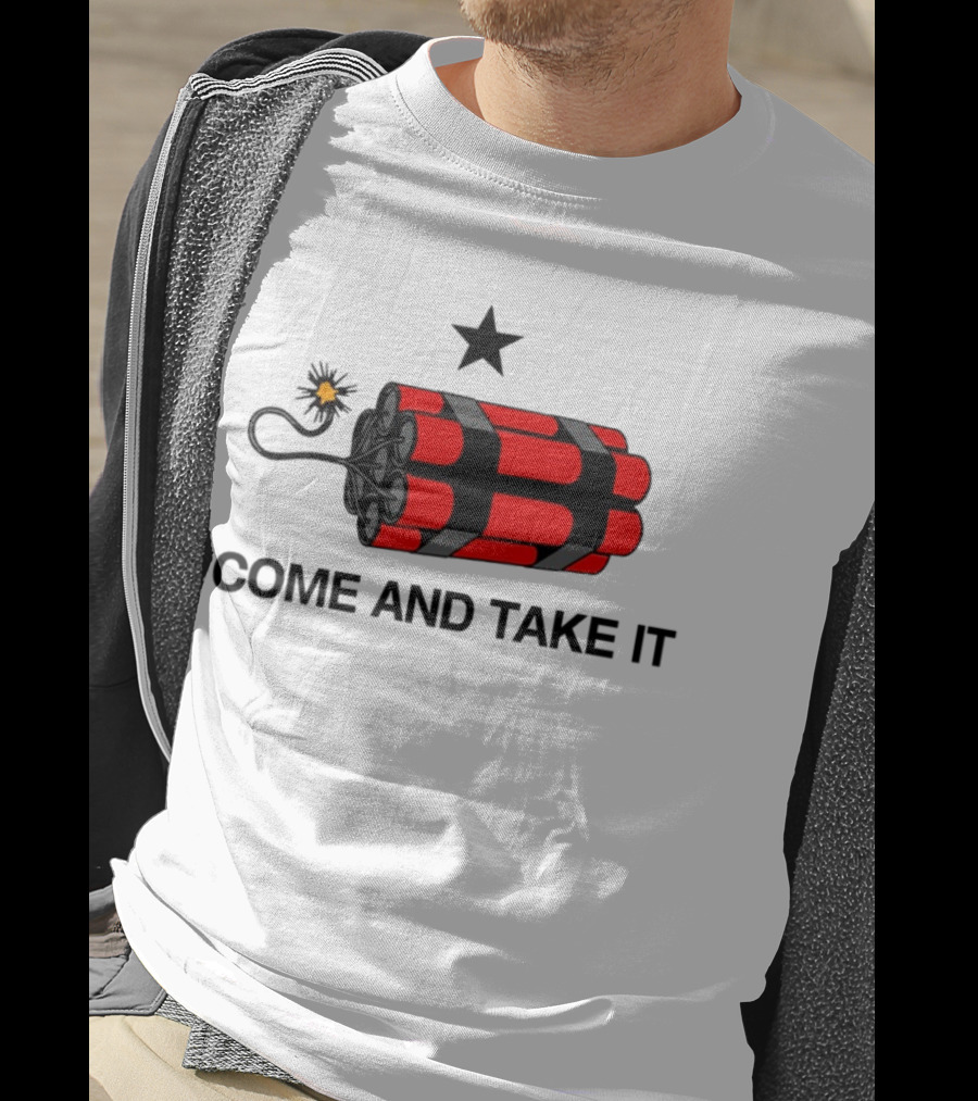 Come And Take It Dynamite Star T-Shirt