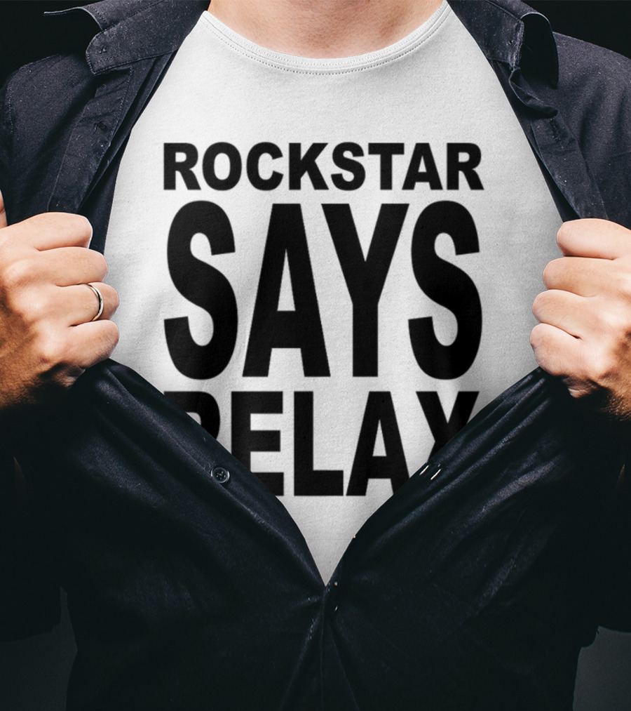 Rockstar Says Relax Relaxed Vibes Music T-Shirt