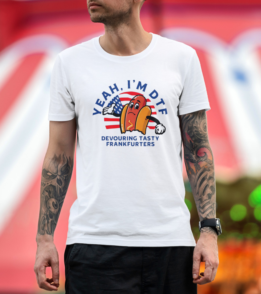 Yeah I'm DTF Devouring Tasty Frankfurters Shitheadsteve Hot Dog Cartoon with American Flag Background T-Shirt