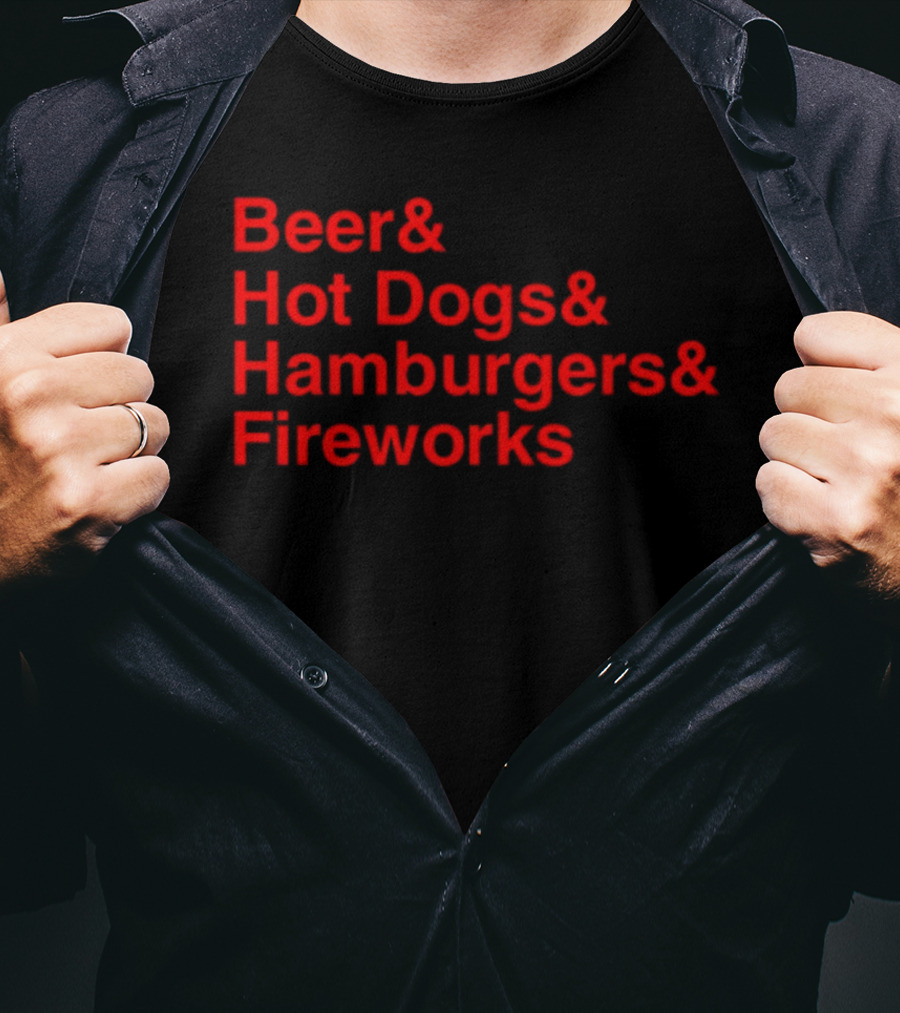 Middleclassfancy Beer Hot Dogs Hamburgers Fireworks T-Shirt