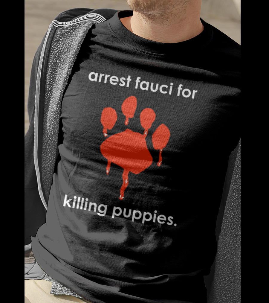 Arrest Fauci For Killing Puppies Red Paw Print Dripping T-Shirt