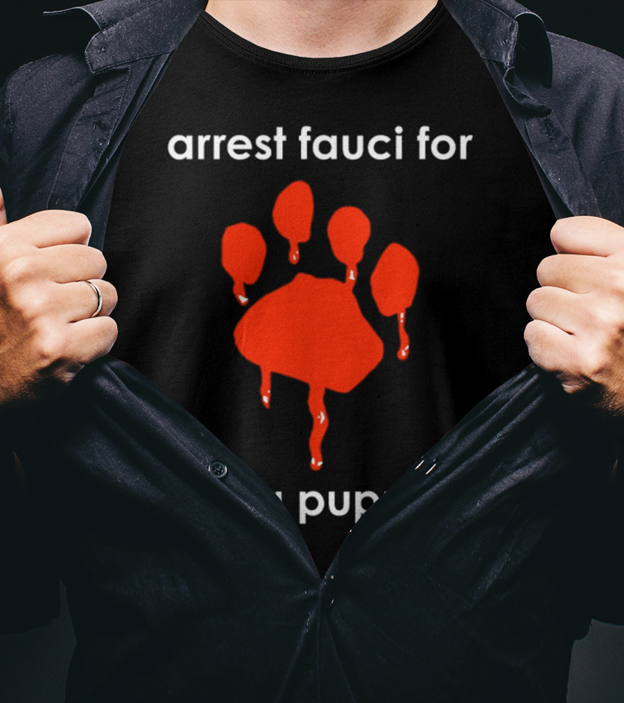 Arrest Fauci For Killing Puppies Red Paw Print Dripping T-Shirt