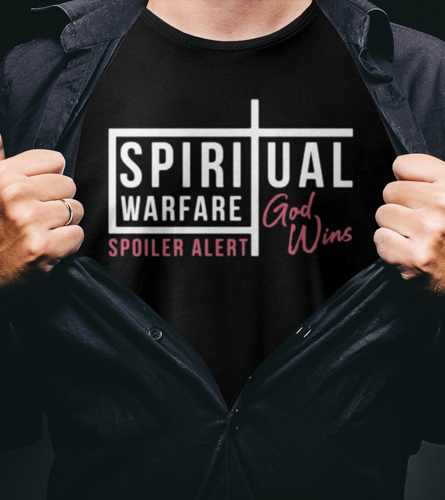 Spiritual Warfare Spoiler Alert God Wins T-Shirt