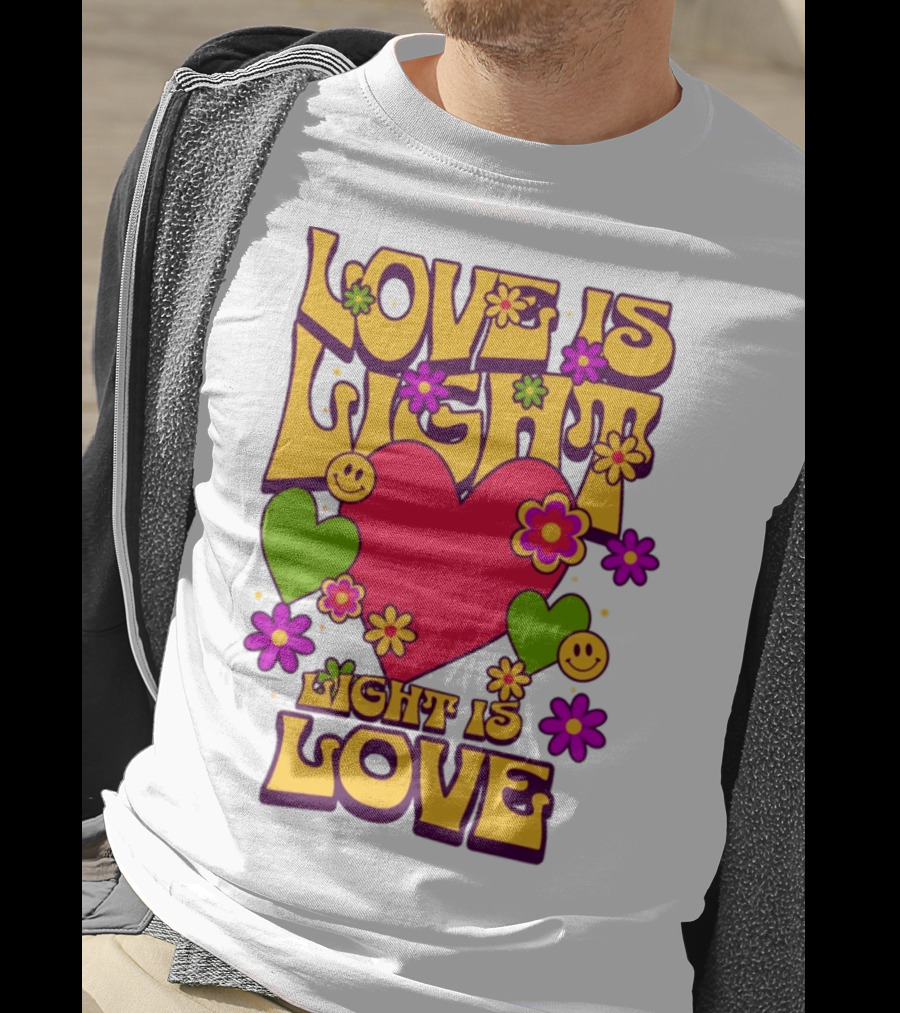Love Is Light Light Is Love Colorful Heart Flowers Smiley Faces T-Shirt