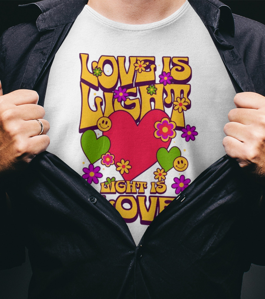 Love Is Light Light Is Love Colorful Heart Flowers Smiley Faces T-Shirt