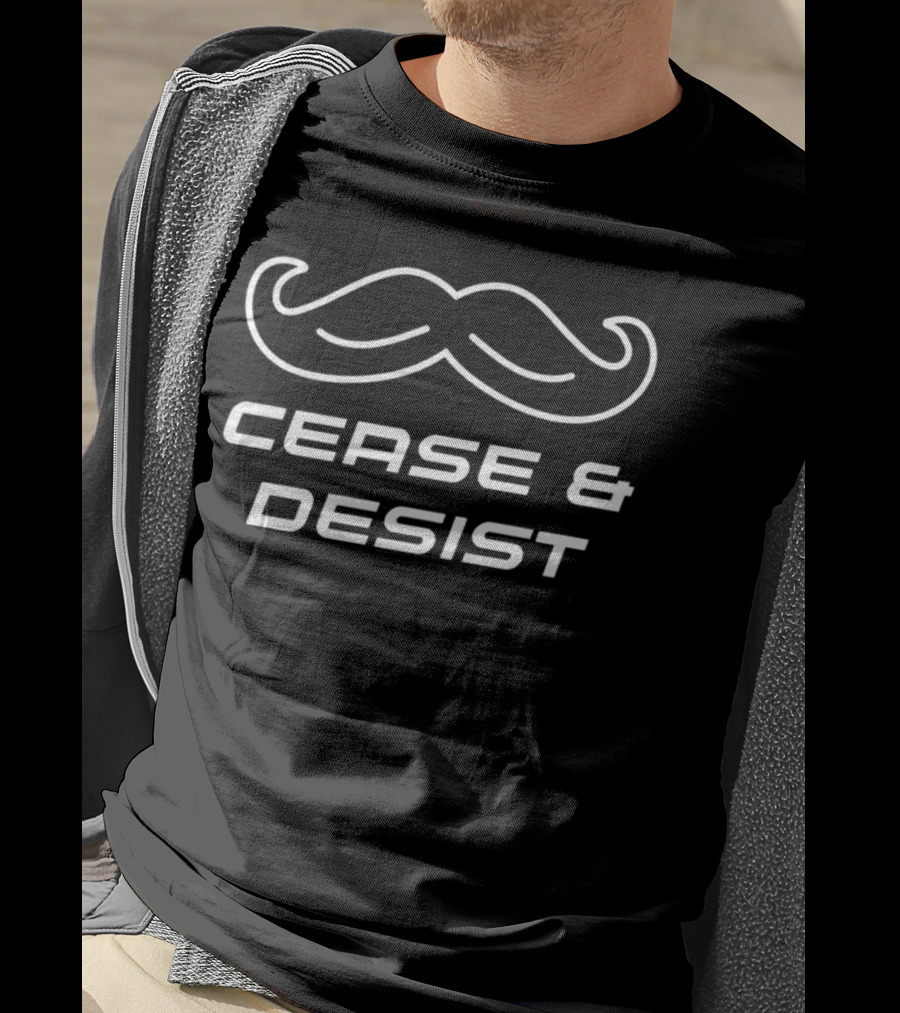 Chisportsbums Mustache Cease And Desist T-Shirt