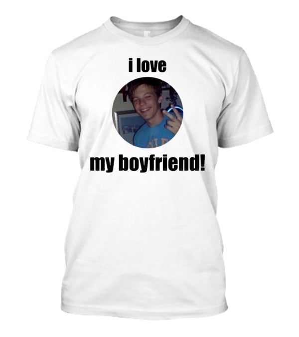 I Love My Boyfriend T-Shirt