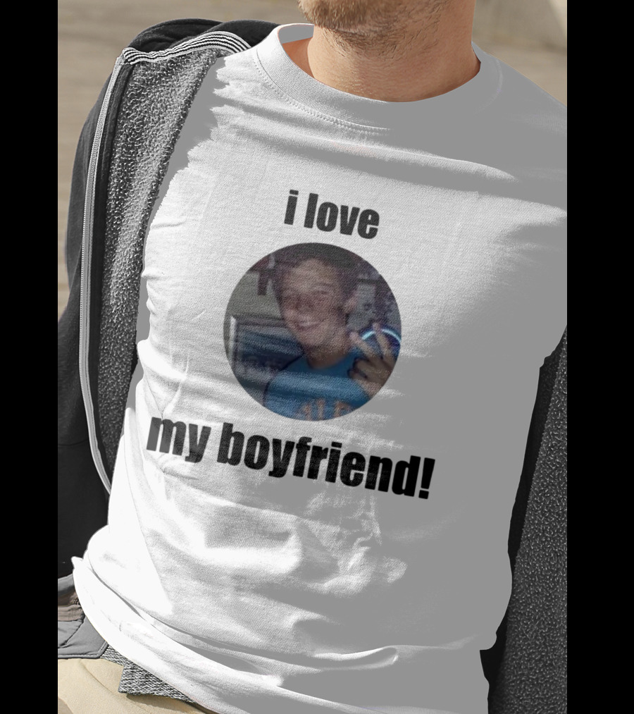 I Love My Boyfriend T-Shirt