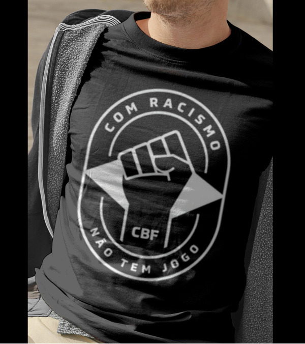 Com Racismo Não Tem Jogo CBF Fist T-Shirt