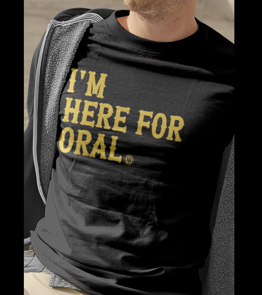 BBB Printing I'm Here For Oral T-Shirt
