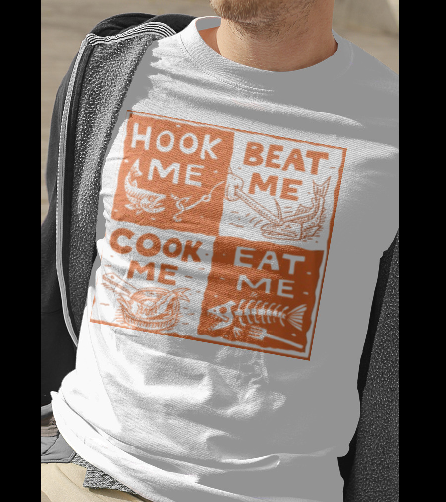 Hook ME Beat ME Cook ME Eat ME T-Shirt