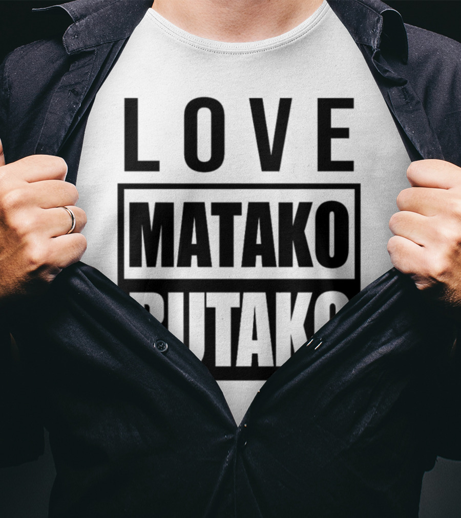 Love Matako Butako новое T-Shirt