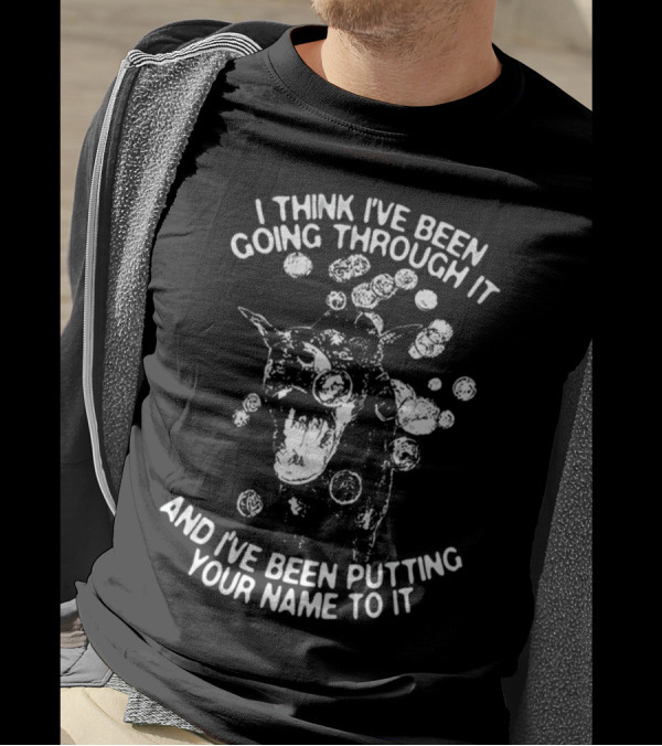 I Think I've Been Going Through It And I've Been Putting Your Name To It Howling Wolf Surrounded By Bubbles T-Shirt