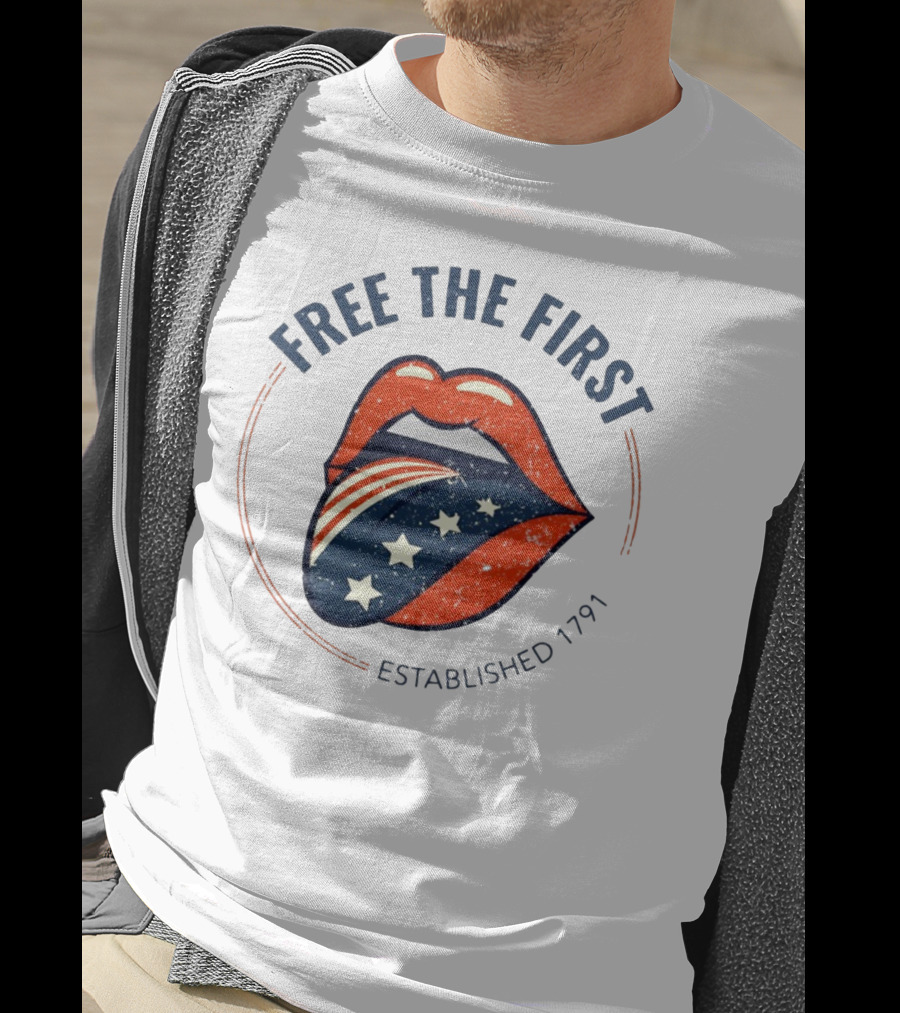 Free The First Established 1791 Patriotic Lips T-Shirt