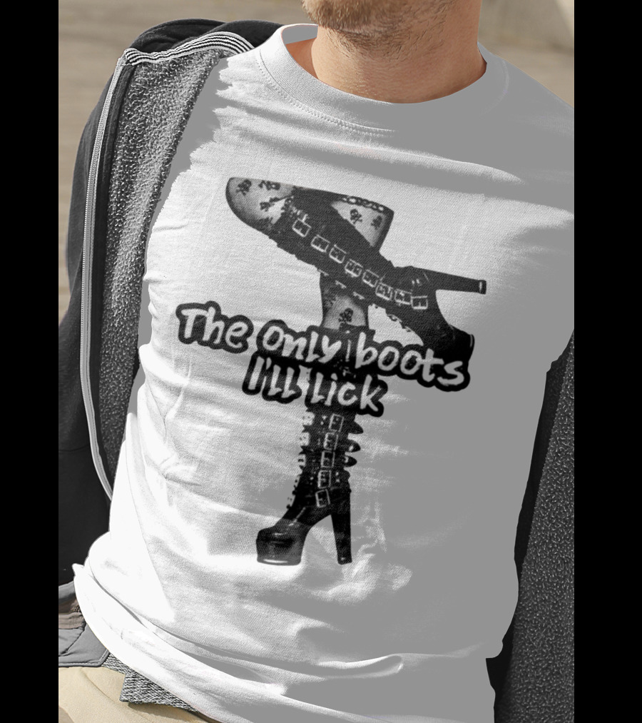 The Only Boots I'll Lick Gothic High Heels With Skull T-Shirt