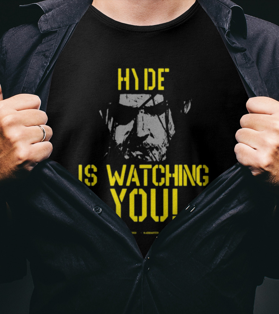 Hyde Is Watching You T-Shirt