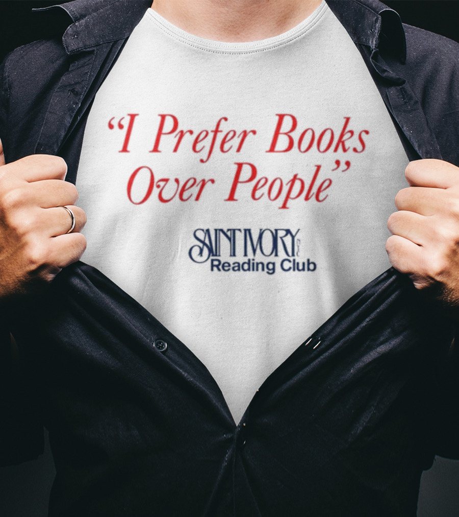 I Prefer Books Over People Saint Ivory Reading Club T-Shirt