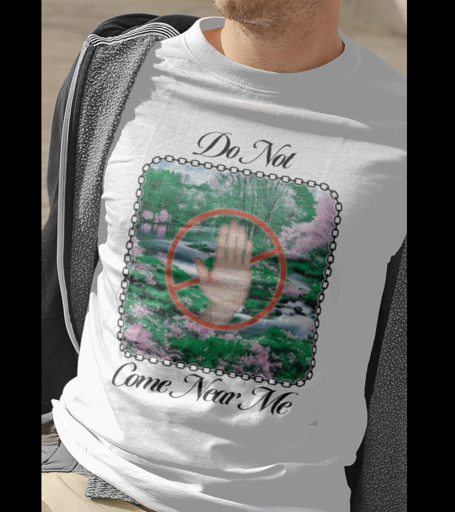 Do Not Come Near Me Hand Gesture Nature Scene T-Shirt