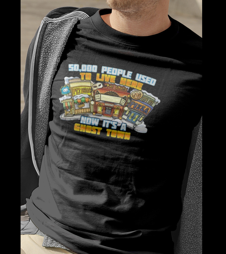 50,000 People Used To Live Here Now It's A Ghost Town Pet Shop Pizza T-Shirt