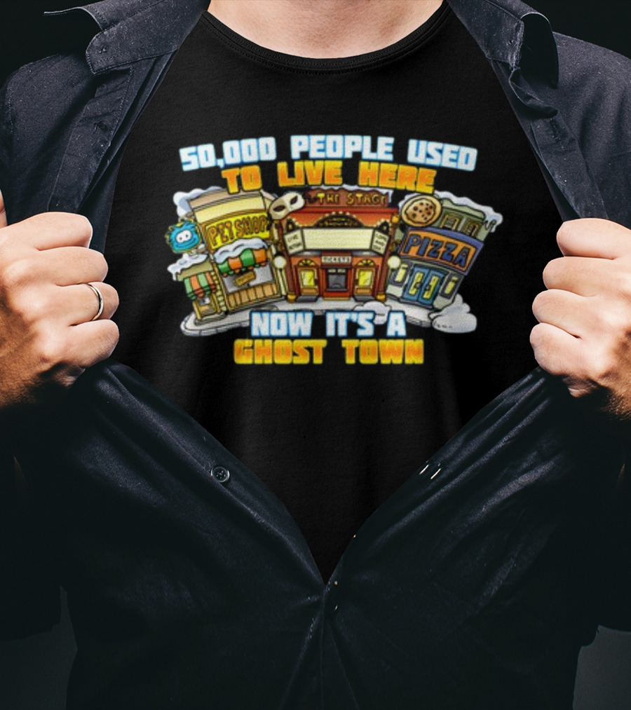 50,000 People Used To Live Here Now It's A Ghost Town Pet Shop Pizza T-Shirt