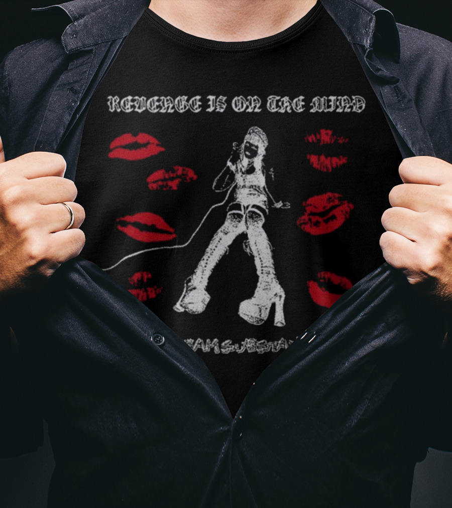 Revenge Is On The Mind Dream Substance Lips And Boots T-Shirt