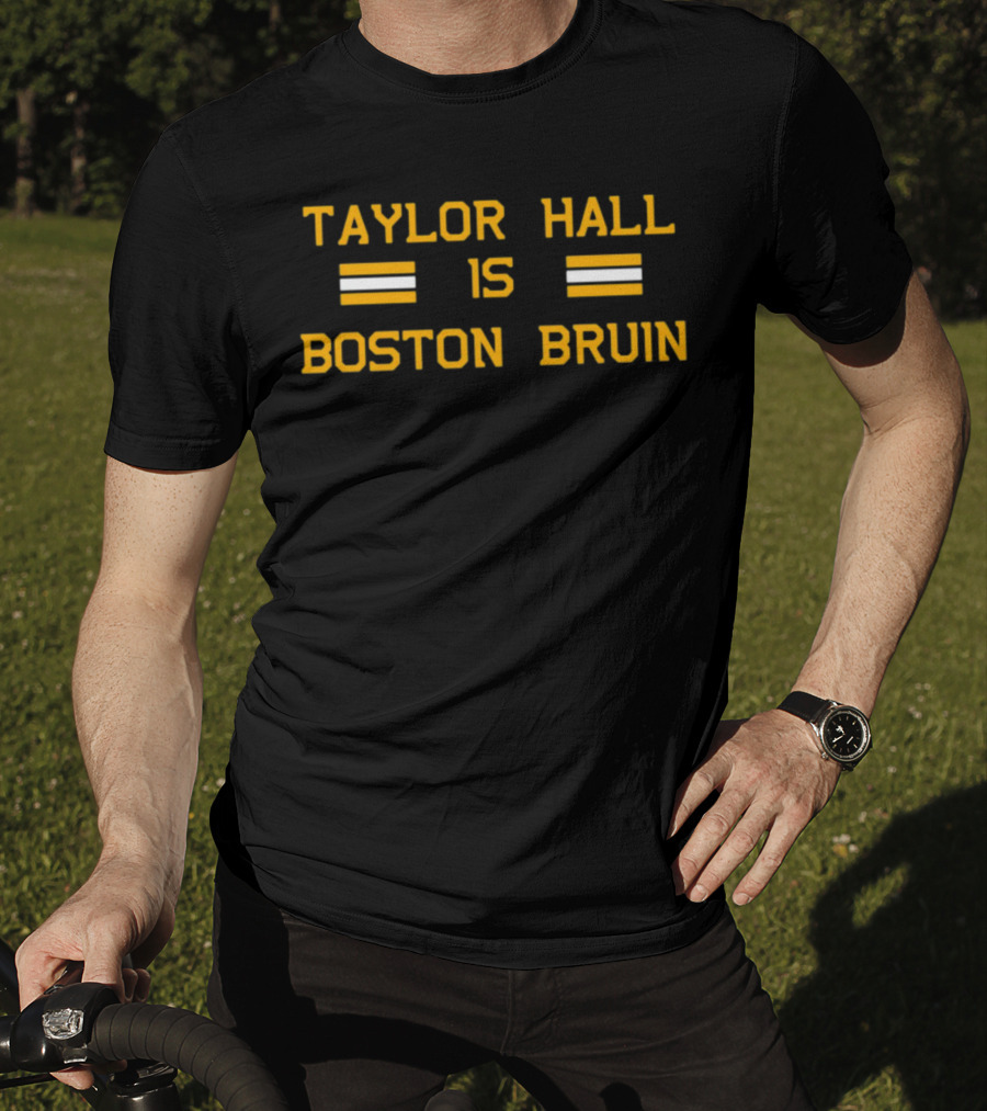 Taylor Hall Is Boston Bruin T-Shirt