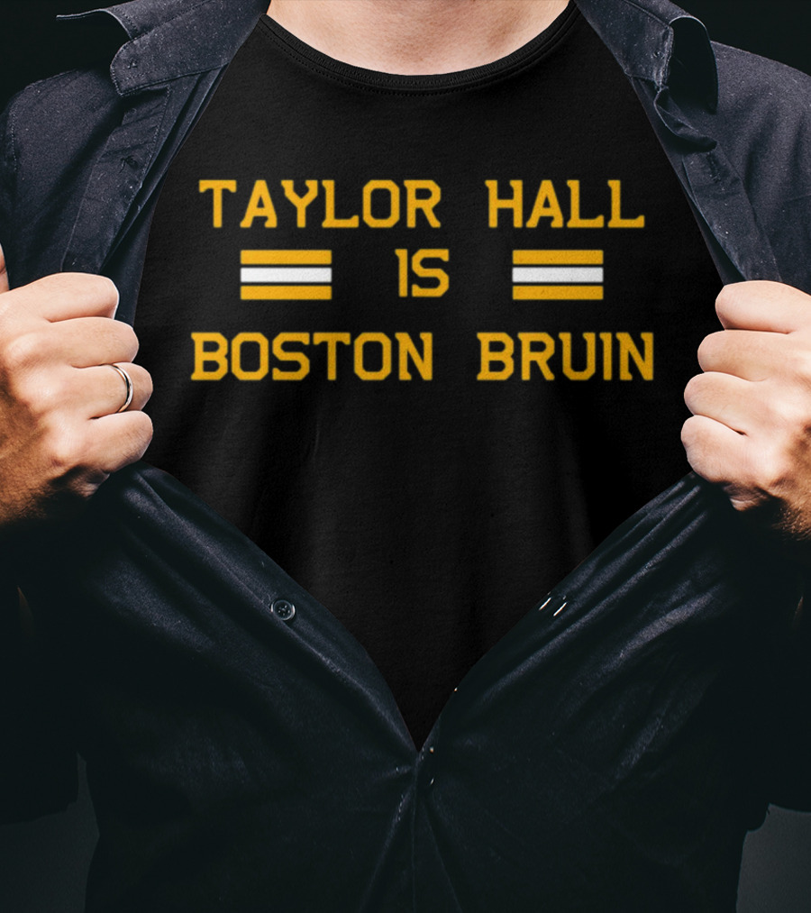Taylor Hall Is Boston Bruin T-Shirt