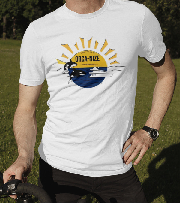 Time To Rise Up Orca Nize For A Better Future Sun And Orcas With Boat Scene T-Shirt