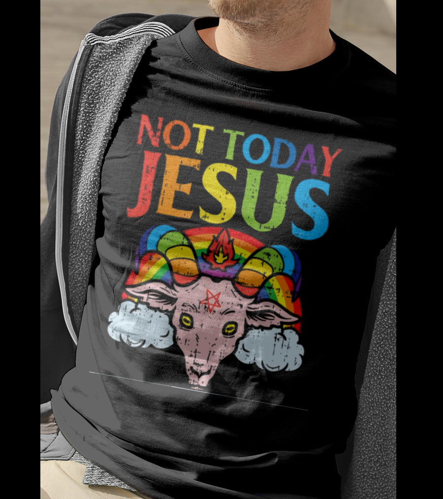 Not Today Jesus Satanic Goat Rainbow Satanism T-Shirt