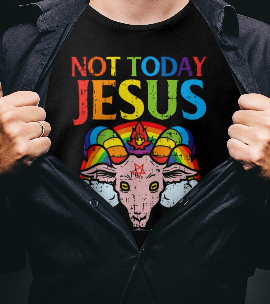 Not Today Jesus Satanic Goat Rainbow Satanism T-Shirt