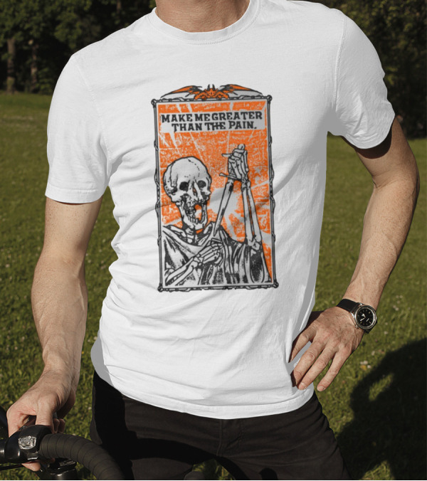 Make Me Greater Than The Pain Skeleton With Sword On Orange Background T-Shirt
