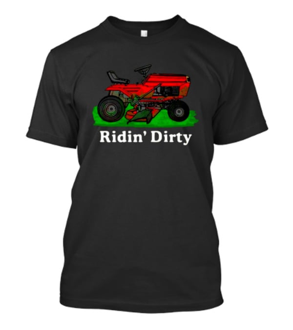Middleclassfancy Ridin' Dirty Lawn Mower Fun T-Shirt