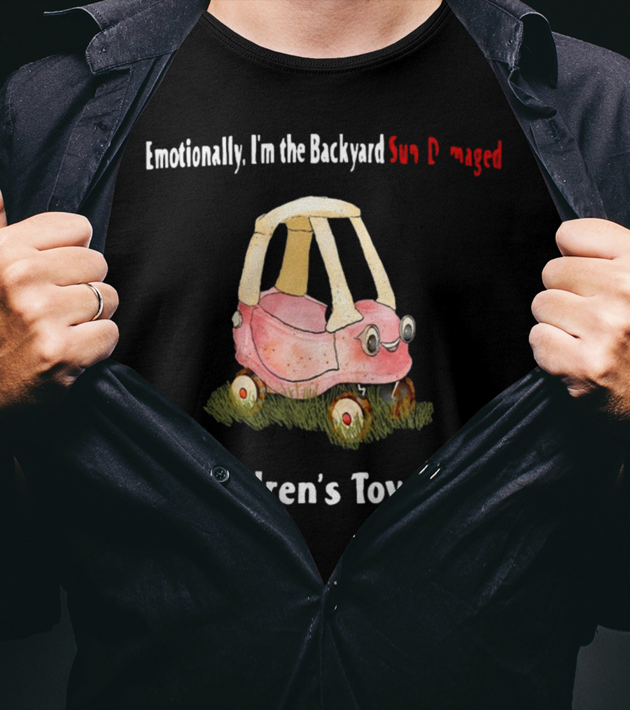 Emotionally I'm The Backyard Sun Damaged Children's Toy Car T-Shirt