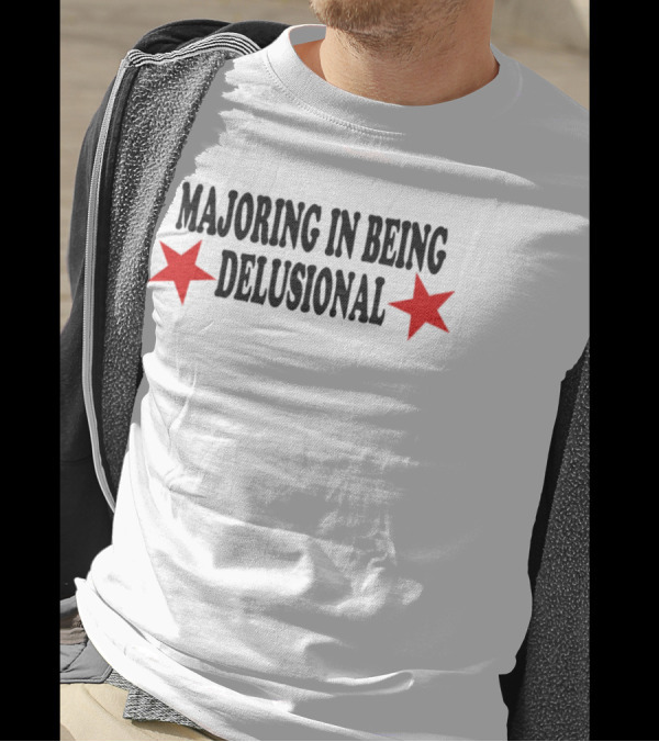 Majoring In Being Delusional With Red Stars T-Shirt
