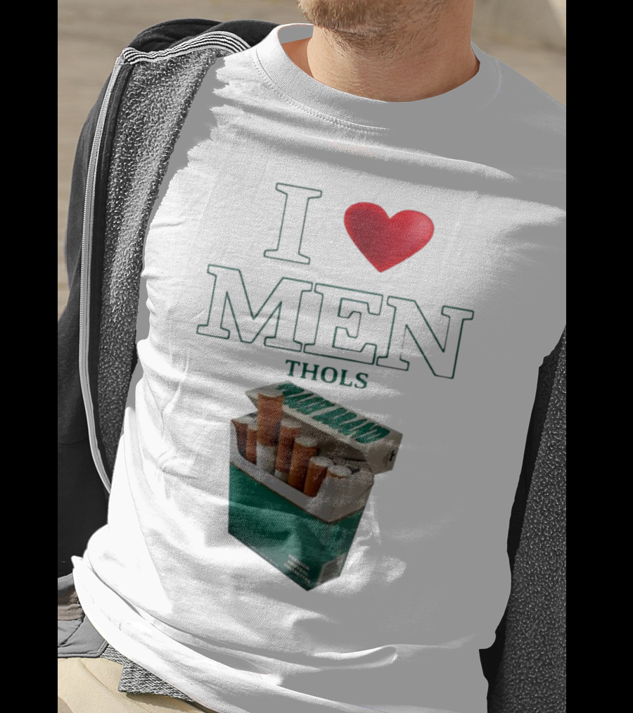 I Love Men Thols Menthol Cigarettes T-Shirt