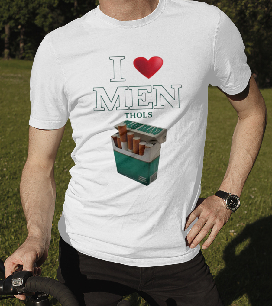 I Love Men Thols Menthol Cigarettes T-Shirt