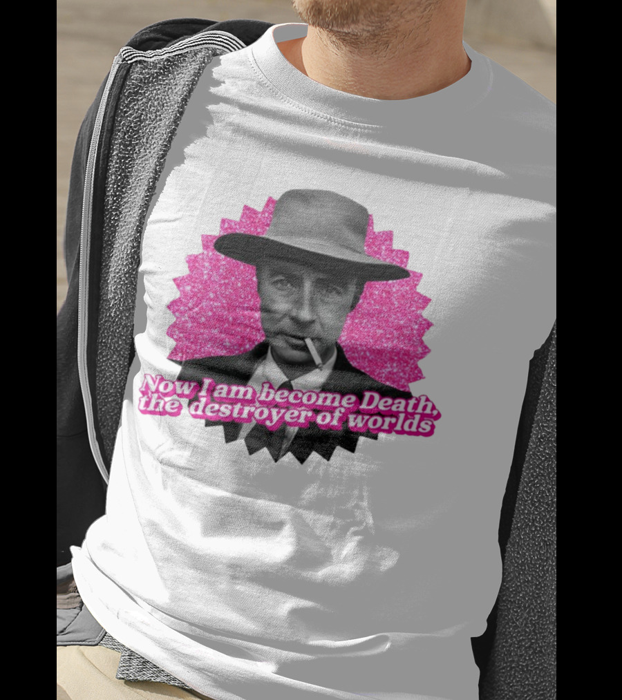 Gotfunny Now I Am Become Death The Destroyer Of Worlds Pink Background T-Shirt